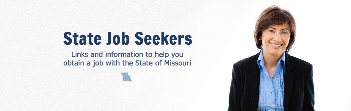 State Job Seekers - links and information to help you obtain a job with the State of Missouri