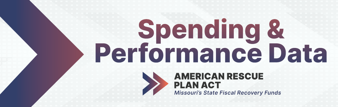 Spending & Performance Data of the American Rescue Plan Act - Missouri's State Fiscal Recovery Funds
